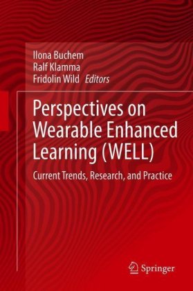 Perspectives on Wearable Enhanced Learning (WELL)