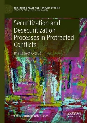 Securitization and Desecuritization Processes in Protracted Conflicts