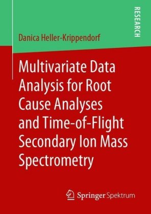 Multivariate Data Analysis for Root Cause Analyses and Time-of-Flight Secondary Ion Mass Spectrometry