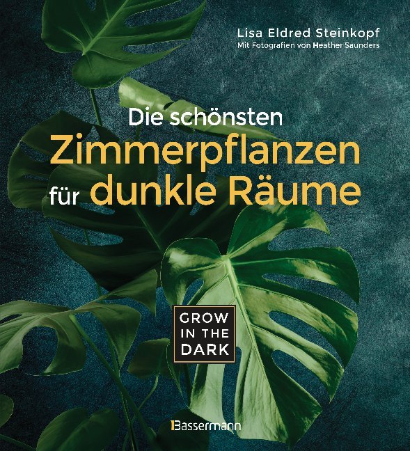 Grow in the Dark - Die schönsten Zimmerpflanzen für dunkle Räume und Plätze main product photo