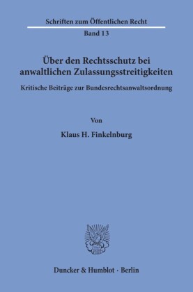 Über den Rechtsschutz bei anwaltlichen Zulassungsstreitigkeiten.