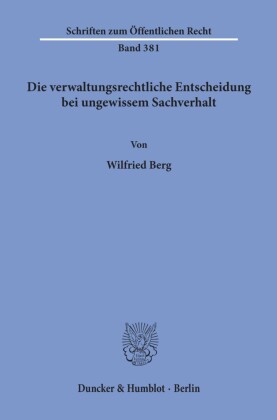 Die verwaltungsrechtliche Entscheidung bei ungewissem Sachverhalt.