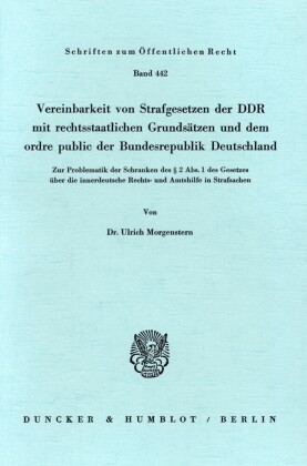Vereinbarkeit von Strafgesetzen der DDR mit rechtsstaatlichen Grundsätzen und dem ordre public der Bundesrepublik Deutschland.
