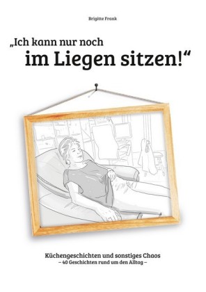 Ich kann nur noch im Liegen sitzen