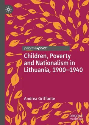 Children, Poverty and Nationalism in Lithuania, 1900-1940