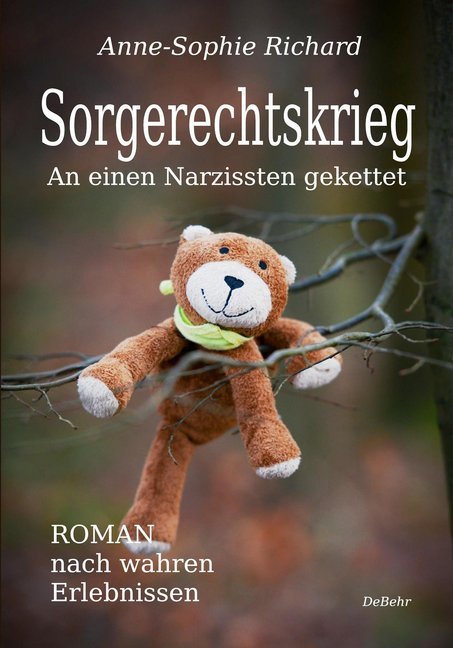 Sorgerechtskrieg - An einen Narzissten gekettet - Roman nach wahren Erlebnissen main product photo