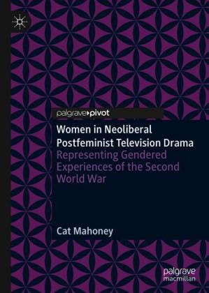 Women in Neoliberal Postfeminist Television Drama
