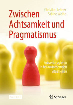 Zwischen Achtsamkeit und Pragmatismus