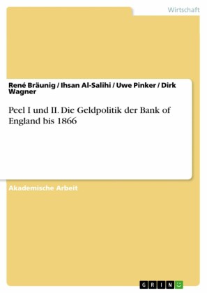 Peel I und II. Die Geldpolitik der Bank of England bis 1866