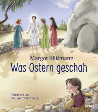 Was Ostern geschah - ein Bilderbuch für Kinder ab 5 Jahren; .