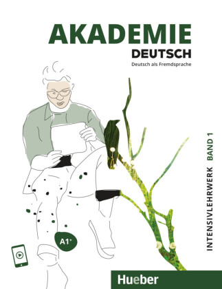 Akademie Deutsch A1+ Intensivlehrwerk mit Audios online. Bd.1