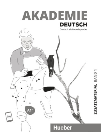 Akademie Deutsch A1+ Zusatzmaterialien mit Audios online. Bd.1