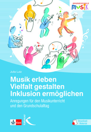 Musik erleben - Vielfalt gestalten - Inklusion ermöglichen