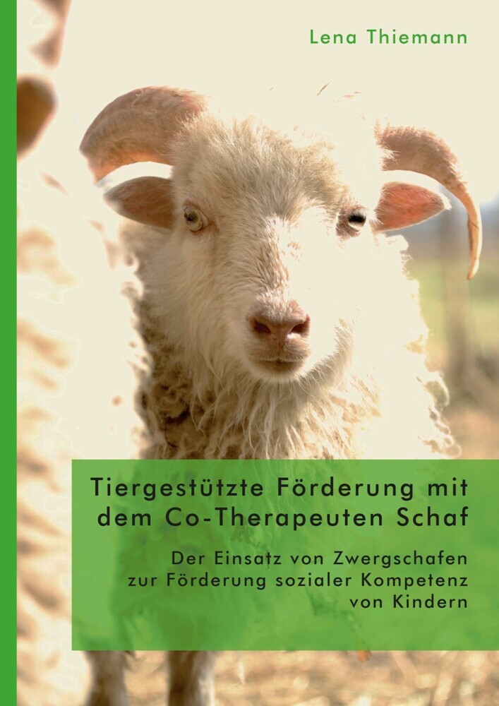 Tiergestützte Förderung mit dem Co-Therapeuten Schaf: Der Einsatz von Zwergschafen zur Förderung sozialer Kompetenz von Kindern main product photo