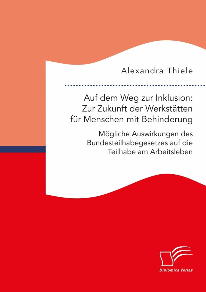 Auf dem Weg zur Inklusion: Zur Zukunft der Werkstätten für Menschen mit Behinderung. Mögliche Auswirkungen des Bundesteilhabegesetzes auf die Teilhabe am Arbeitsleben main product photo