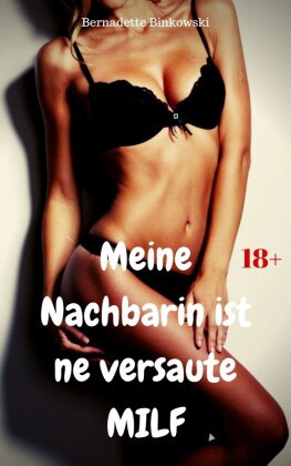 Meine Nachbarin ist ne versaute MILF