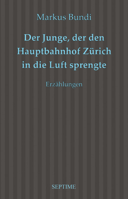 Der Junge, der den Hauptbahnhof Zürich in die Luft sprengte main product photo