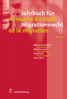 Jahrbuch für Migrationsrecht 2015/2016 - Annuaire du droit de la migration 2015/2016