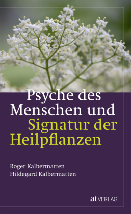 Psyche des Menschen und Signatur der Heiflplanzen
