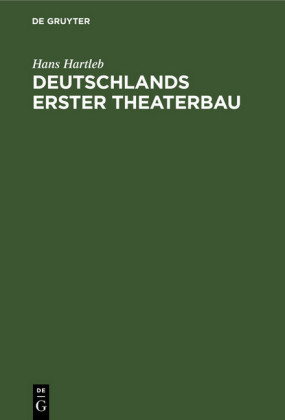 Deutschlands erster Theaterbau