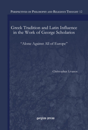 Greek Tradition and Latin Influence in the Work of George Scholarios