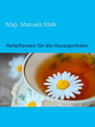 Heilpflanzen für die Hausapotheke