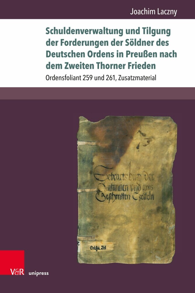 Schuldenverwaltung und Tilgung der Forderungen der Söldner des Deutschen Ordens in Preußen nach dem Zweiten Thorner Frieden main product photo