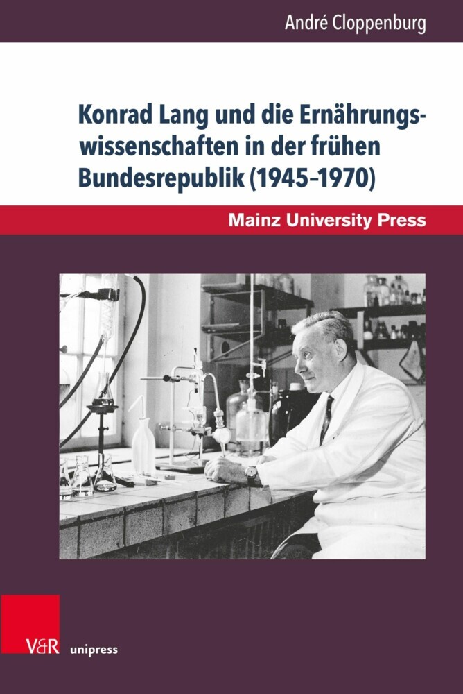 Konrad Lang und die Ernährungswissenschaften in der frühen Bundesrepublik (1945-1970) main product photo