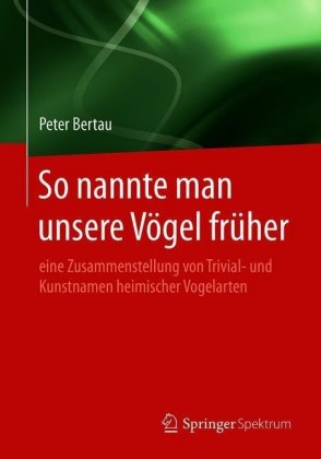 So nannte man unsere Vögel früher