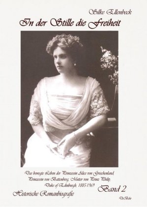 In der Stille die Freiheit , Das bewegte Leben der Prinzessin Alice von Griechenland, Prinzessin von Battenberg, Mutter von Prinz Philip, Duke of Edinburgh, 1885-1969 - Die Jahre 1923 bis 1969