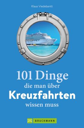 101 Dinge, die man über Kreuzfahrten wissen muss