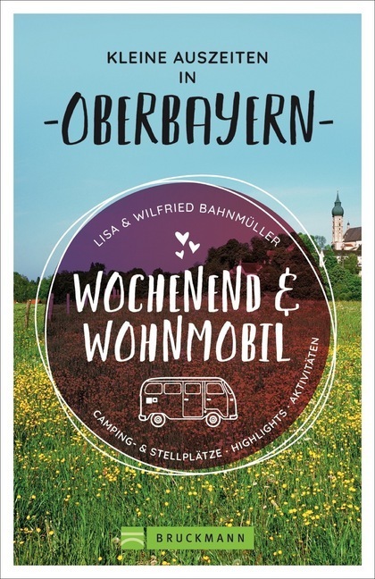 Wochenend und Wohnmobil - Kleine Auszeiten in Oberbayern main product photo