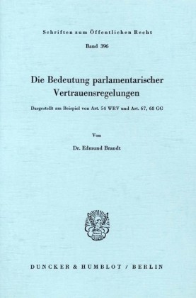 Die Bedeutung parlamentarischer Vertrauensregelungen.