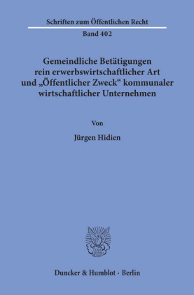 Gemeindliche Betätigungen rein erwerbswirtschaftlicher Art und »Öffentlicher Zweck« kommunaler wirtschaftlicher Unternehmen.