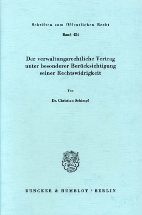 Der verwaltungsrechtliche Vertrag unter besonderer Berücksichtigung seiner Rechtswidrigkeit.