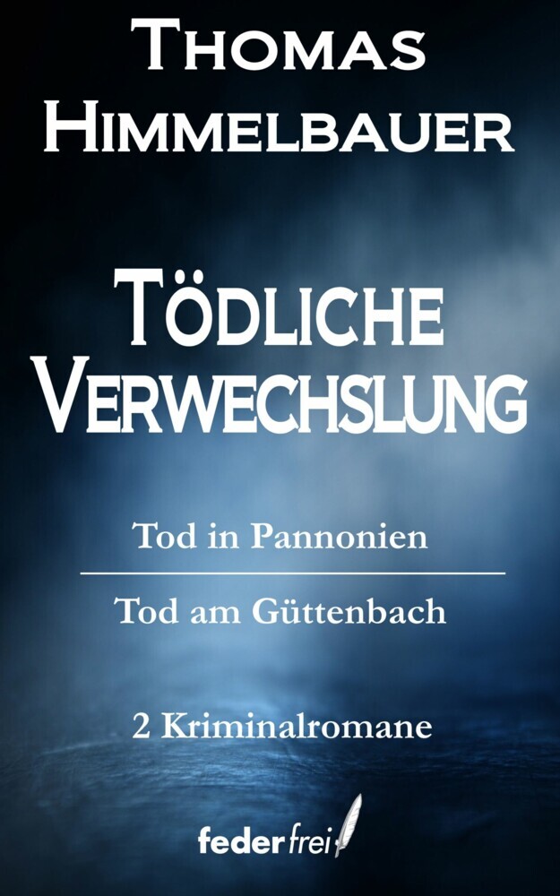 Tödliche Verwechslung: Tod in Pannonien und Tod am Güttenbach main product photo