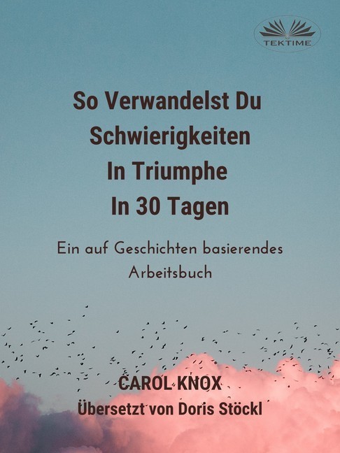 So Verwandelst Du Schwierigkeiten In Triumphe In 30 Tagen main product photo