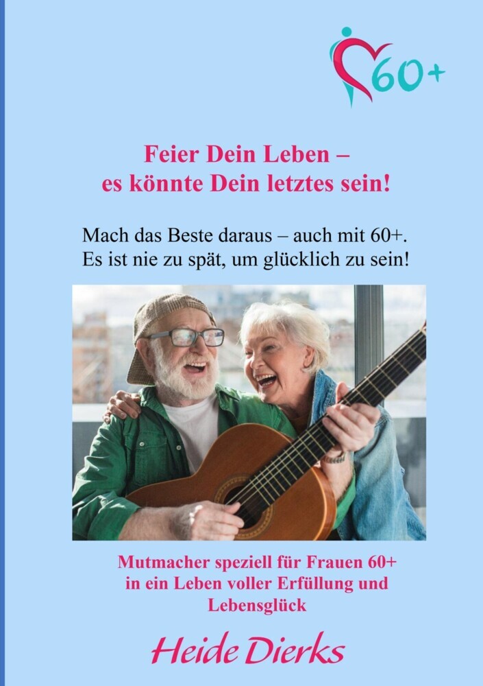 Feier Dein Leben - es könnte Dein letztes sein! main product photo