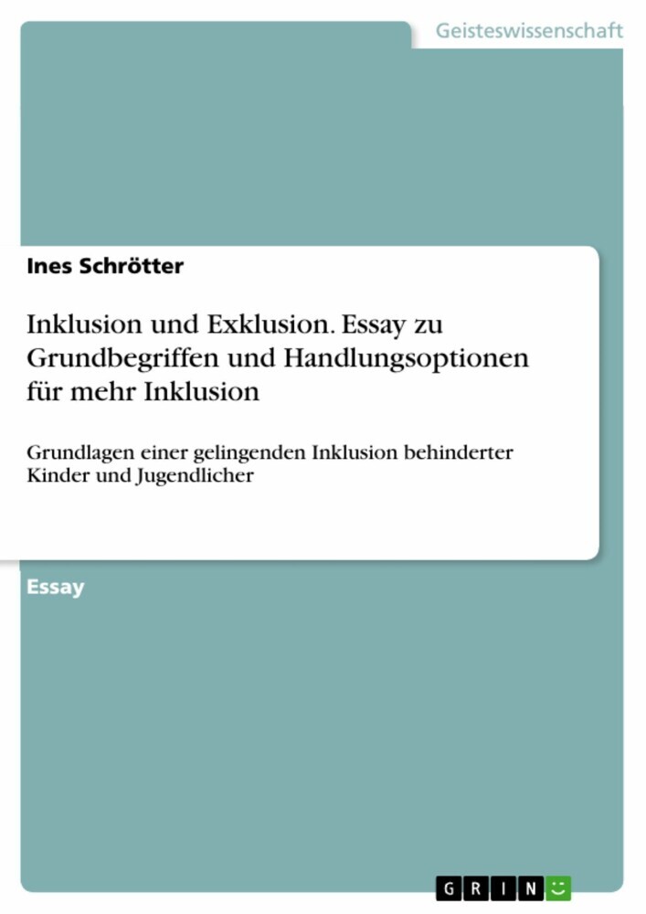 Inklusion und Exklusion. Essay zu Grundbegriffen und Handlungsoptionen für mehr Inklusion main product photo