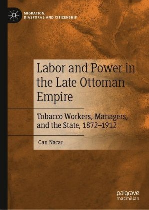 Labor and Power in the Late Ottoman Empire