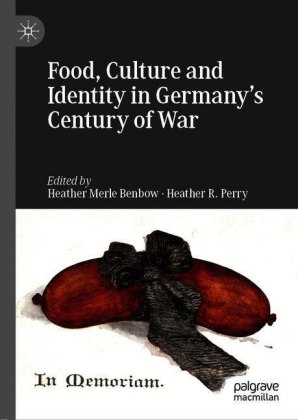Food, Culture and Identity in Germany's Century of War