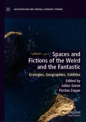 Spaces and Fictions of the Weird and the Fantastic