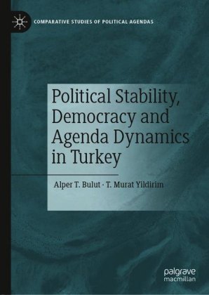 Political Stability, Democracy and Agenda Dynamics in Turkey