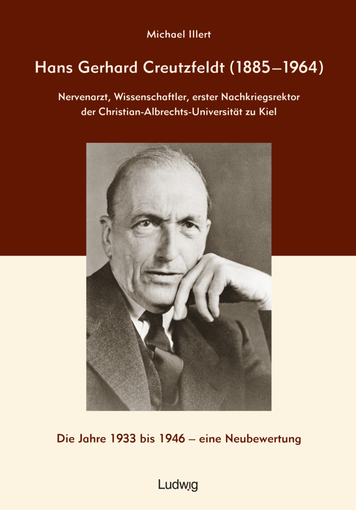 Hans Gerhard Creutzfeldt (1885-1964): Nervenarzt, Wissenschaftler, erster Nachkriegsrektor der Christian-Albrechts-Universität zu Kiel main product photo