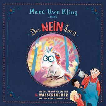 Das NEINhorn, Der Tag, an dem der Opa den Wasserkocher auf den Herd gestellt hat, 1 Audio-CD