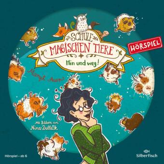 Die Schule der magischen Tiere - Hörspiele 10: Hin und weg! Das Hörspiel, 1 Audio-CD