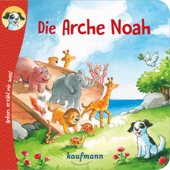 Anton, erzähl mir was! Die Arche Noah