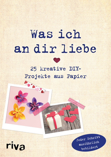 Was ich an dir liebe - 25 kreative DIY-Projekte aus Papier main product photo
