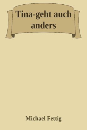 Tina-geht auch anders.