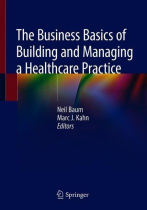 The Business Basics of Building and Managing a Healthcare Practice